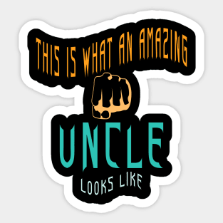 This is What an Amazing Uncle Looks Like Sticker